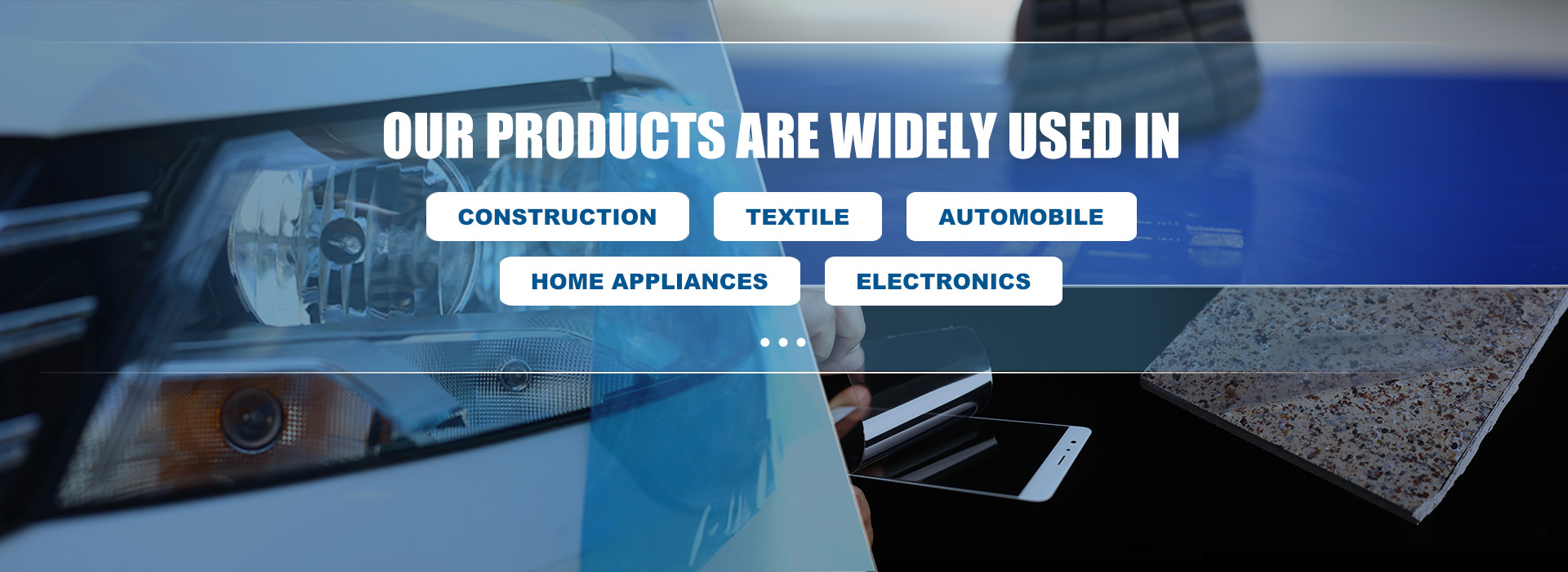 OUR PRODUCTS ARE WIDELY USED